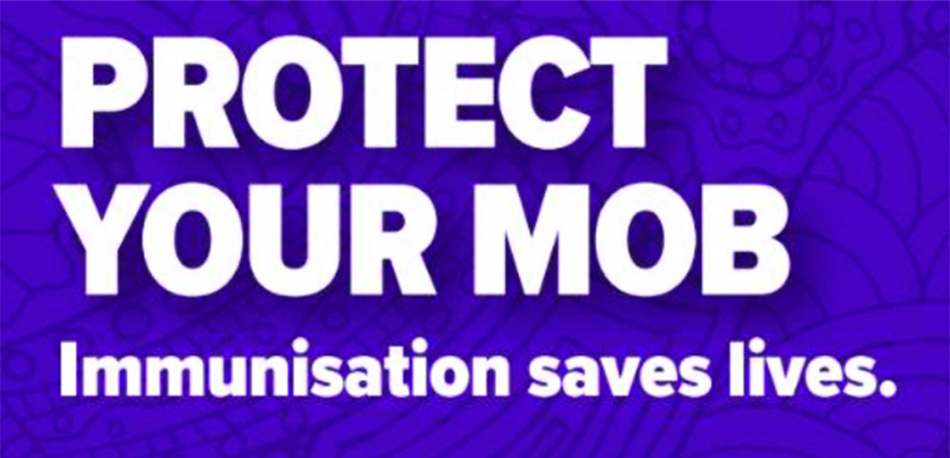 Protect your mob, Immunisation saves lives.